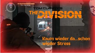 THE DIVISION  Kaum wieder daschon wieder Stress  PC Lets Play [upl. by Aralomo]