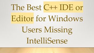 The Best C IDE or Editor for Windows Users Missing IntelliSense [upl. by Huai451]