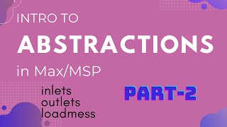 Intro to abstractions in MaxPart 2 [upl. by Behlau]