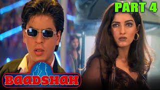 Baadshah 1999 Part 4 l Blockbuster Hindi Movie Shah Rukh Khan Twinkle Deepshikha Johnny Lever [upl. by Nero]