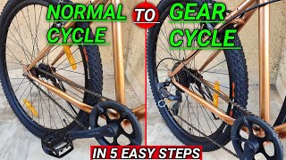 Normal To Gear Cycle in 5 EASY steps  How to Install gear On normal cycle [upl. by Burleigh]