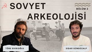 Sovyet Arkeolojisi 2 I Dr Sidar GündüzalpDr Töre Sivrioğlu [upl. by Hebert]