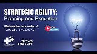 DFWHC and Forvis Mazars webinar “Strategic Agility Planning and Execution” [upl. by Llezo]