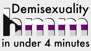 Demisexuality in Under 4 Minutes  hmm [upl. by Edrahc]