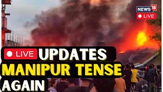 Manipur News LIVE  Manipur Violence LIVE  Rocket Attacks Drone Use Escalate Violence  N18L [upl. by Eislrahc]