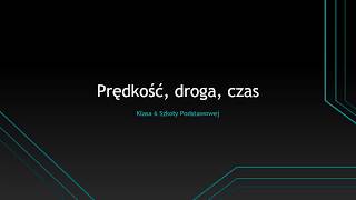 Prędkość droga czas  klasa 6 SP [upl. by Eseyt]