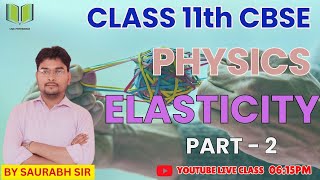 PHYSICS  CLASS 11th CBSE  ELASTICITY  PART  2  BY SAURABH SIR [upl. by Lieno]