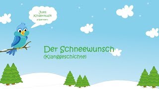 Der Schneewunsch Klanggeschichte [upl. by Harim]