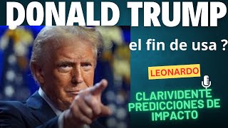 DONALD TRUMP SALVACIÓN O DESTRUCCIÓN PARA EL MUNDO EN LOS PROXIMOS 4 AÑOS USA PREDICCIONES [upl. by Adorne]