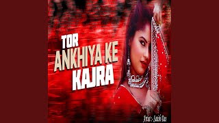 Tor Ankhiya Ke Kajra [upl. by Alverson]