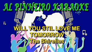 Will You Still Love Me Tomorrow  The Shirelles karaoke [upl. by Sessler]