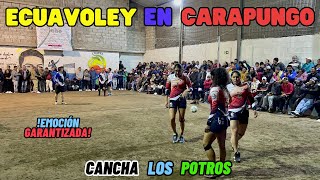 ✨🇪🇨ECUAVOLEY en CARAPUNGO✨🇪🇨 ≛LAS VIVIS vs LOCALES≛ FULL ACCIÓN 🔥MUJERES vs HOMBRES 2023 [upl. by Sueddaht782]