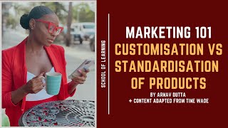 Difference between Customisation Adaptation vs Standardisation in Products Goods amp Services [upl. by Sabine]