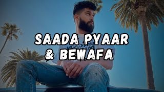 Saada Pyaar amp Bewafa Song  ApDhillon amp Imran Khan  SLOWED AND REVERB [upl. by Adner805]