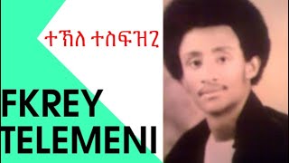 Eritrean old classic tekle tesfazghi fikrey telemeni [upl. by Zelikow]