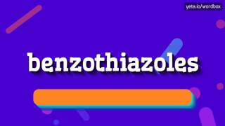 BENZOTHIAZOLES  HOW TO PRONOUNCE IT [upl. by Nordin]