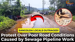 Sangolda locals outraged Protest Over Poor Road Conditions Caused by Sewage Pipeline Work [upl. by Braswell729]