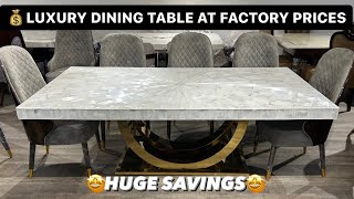 ⏩LUXURY DINING TABLES AT FACTORY PRICES 😱 High End Furniture at Best Pricing GUARANTEED 😱 [upl. by Selassie]