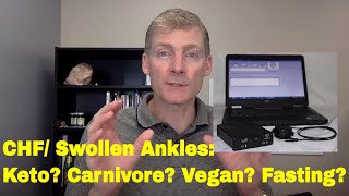 Best food for CHF swollen ankles Keto Vegan Fasting Carnivore [upl. by Tomasz583]