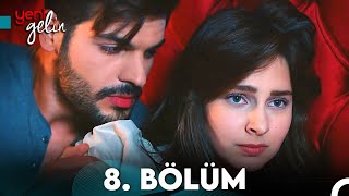 Yeni Gelin 8 Bölüm [upl. by Olinad]