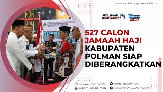 527 Calon Jamaah Haji Kabupaten Polman Siap Diberangkatkan [upl. by Ahsinroc]