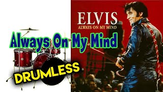 Always On My Mind  Elvis Presley HQ Audio Drumless drumless drumcover elvispresley 70s hits [upl. by Martella]