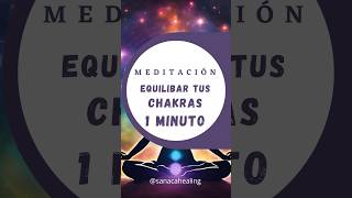 1 Minuto para Equilibrar tus Chakras shortmeditacion chakras [upl. by Eissim]