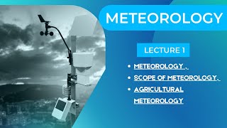 MeteorologyAGRO112 LECTURE 1 METEOROLOGY  SCOPE OF METEOROLOGY AGRICULTURAL METEOROLOGY  GoAgro [upl. by Rimahs]