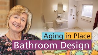 DWELLING Spaces  Places  Aging in Place Bathroom Design [upl. by Htrag]