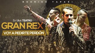 Rodrigo Tapari  Voy a Pedirte Perdón En Vivo en Teatro Gran Rex [upl. by Alurd]