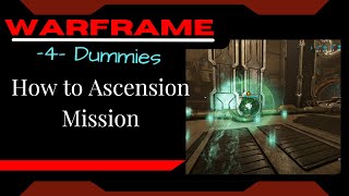 How to Ascension Mission Warframe 4 Dummies [upl. by Emmery]