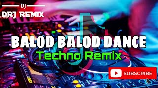 Balod Balod Dance Techno Remix  DRJ Remix  2k24 [upl. by Kirch466]