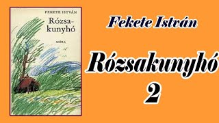 Fekete István  Rózsakunyhó 2 [upl. by Entruoc]