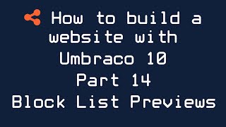 How to build a website with Umbraco 10  Part 14  Block List Previews [upl. by Datha]