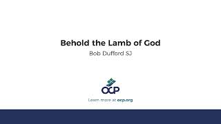 Behold the Lamb of God Dufford [upl. by Gisella]