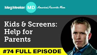 74 Kids and Screens Help for Parents with guest Tom Kersting [upl. by Urquhart785]