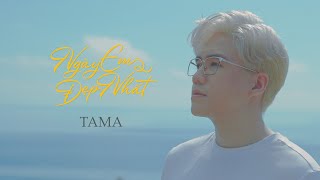 NGÀY EM ĐẸP NHẤT  TAMA Official Music Video [upl. by Noam881]