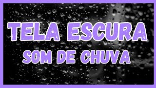 ◼️🌙TELA ESCURA  SOM DE CHUVA🌙◼️ [upl. by Irbmac]