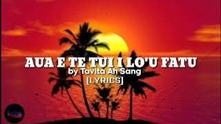 AUA E TE TUI I LOU FATU 🎶Full lyrics by Tavita Ah Sang New samoa song DrRome Production 2020 [upl. by Nataniel]