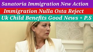 Italy Sanatoria Immigration New Action  Immigration Nulla Osta Reject  Uk Child Benefits  PS [upl. by Marje483]