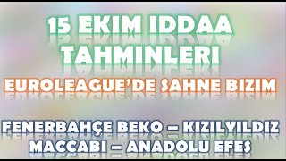 15 Ekim İddaa Tahminleri  Fenerbahçe BekoKızılyıldız  MaccabiAnadolu Efes Euroleague Tahminleri [upl. by Cozza]