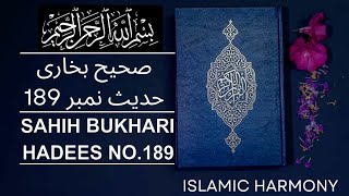 Sahih Bukhari Hadees No 189  Sahih Bukhari  Islamic Harmony [upl. by Aitnis492]