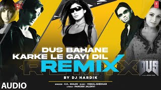 Audio Dus Bahane Karke Le Gayi Dil Remix DJ Hardik K K Shaan Vishal  Shekhar Panchhi Jalonvi [upl. by Meijer]