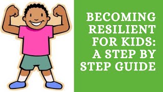 Becoming resilient for kids [upl. by Keldah]