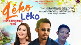 LEKO LEKO NEW MISING SONG 2024  LEKHAN KUMBANG  RUPALI PAYENG PANKAJ PAYENG [upl. by Wei992]