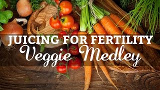 Juicing for Fertility Veggie Medley [upl. by Brindle]