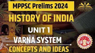 VARNA SYSTEM  MPPSC PRELIMS UNIT 1  HISTORY OF INDIA  CONCEPTS AND IDEAS  mppsc mppscpre [upl. by Chien]