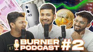 Burner Podcast 2  Bitcoin Electric cars in India Exams Experience [upl. by Sonahpets]