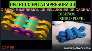 UN TRUCO EN LA IMPRESORA 3D  DISEÑO E IMPRESIÓN DE ESLABONES DE CADENA [upl. by Asenev]