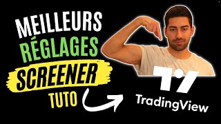 Les Meilleurs réglages du Screener GRATUIT de TradingView  Le TUTO pas à pas [upl. by Chaworth211]